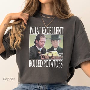 Boiled Potatoes Funny Meme Comfort Colors Shirt, Pride and Prejudice Tshirt, Fitzwilliam Darcy Tee, Elizabeth Bennet Ring Dress, Bennet Doll