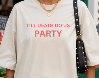 Camiseta para festa "Até que a Morte nos Acabe" - Noiva, Presente exclusivo para festa de noivado, Camiseta para despedida de solteira, Camiseta para noiva, Blusa engraçada para noiva, Tribo da noiva