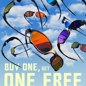 May include: A collection of sunglasses with lenses in shades of orange, blue, and green, set against a backdrop of a blue sky. The text reads "BUY ONE, GET ONE FREE". The sunglasses feature black frames.