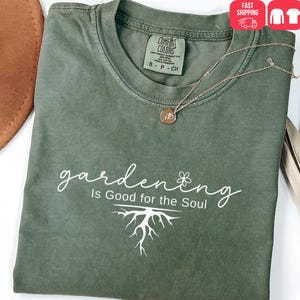 Plant Shirt, Gardening Gift, Plant Mom Tee, Plant Lady Shirt, Garden Lover Gift, Botanical Tee, Gardening is good for the soul Shirt