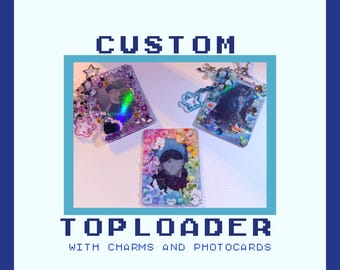 May include: Three rectangular plastic toploaders decorated with colorful beads, charms, and stickers, each containing a different anime-style character photocard. The text CUSTOM TOPLOADER WITH CHARMS AND PHOTOCARDS is displayed in a pixelated font.