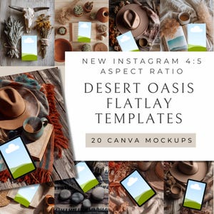 May include: A collage of styled flatlay mockups with a desert theme. The image includes hats, mugs, tablets with landscape graphics, and the text "NEW INSTAGRAM 4:5 ASPECT RATIO DESERT OASIS FLATLAY TEMPLATES 20 CANVA MOCKUPS."