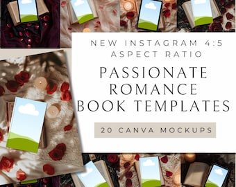 May include: 20 Canva mockups for book covers with a romantic theme. The mockups feature a variety of backgrounds, including roses, candles, and books. The text "NEW INSTAGRAM 4:5 ASPECT RATIO PASSIONATE ROMANCE BOOK TEMPLATES 20 CANVA MOCKUPS" is displayed on the image.