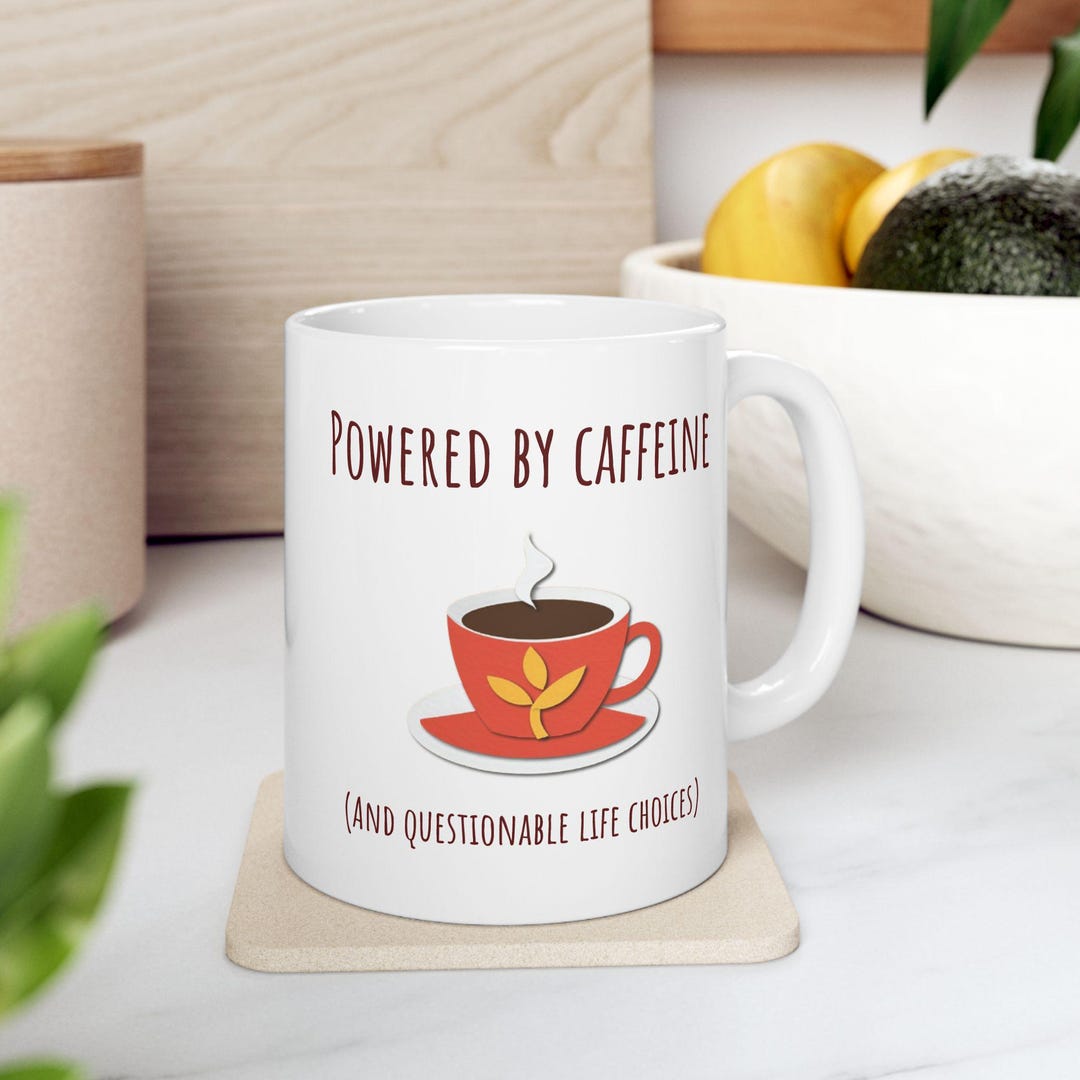 Powered by Caffeine and Questionable Life Choices Mug **FREE SHIPPING ...