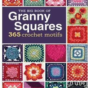 May include: A book cover titled "The Big Book of Granny Squares" with the subtitle "365 crochet motifs." The cover features a grid of colorful granny square crochet patterns in various designs and colors, including red, pink, blue, and green.