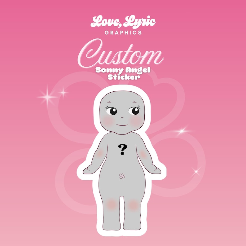 May include: A custom Sonny Angel sticker. The sticker shows a cartoon baby figure with a question mark on its torso. The background is pink, with the words "Love, Lyric Graphics" and "Custom Sonny Angel Sticker" in white script.