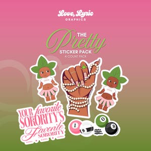 May include: A sticker pack with a pink and green gradient background. The stickers include a hand adorned with jewelry, cartoon figures, and billiard balls. Text includes "The Pretty Sticker Pack" and "Your Favorite Sorority's Favorite Sorority".