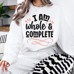 I Am Whole & complete Affirmation, Positive Affirmation, Positive Affirmation Words Svg, Motivating Words, Affirmation Words Png, Self Love