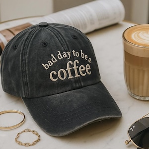Bad Day To Be A Coffee Hat, Embroidered Coffee Hat, Vintage Washed Baseball Cap, Funny Coffee Lover Hat, Aesthetic Dad Hat, Gift for Barista