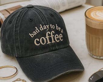 Bad Day To Be A Coffee Hat, Embroidered Coffee Hat, Vintage Washed Baseball Cap, Funny Coffee Lover Hat, Aesthetic Dad Hat, Gift for Barista