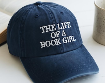 Book Girl Embroidered Hat, The Life of a Book Girl Cap, Book Lover Baseball Hat, Reading Gift for Women