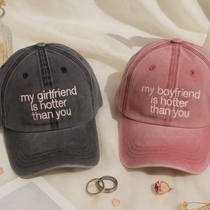My girlfriend is hotter than you Embroidered Cap my boyfriend is hotter than you Funny Saying Hat Gift for Husband, Wife Sarcastic Hat