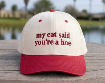 My Cat Said You're A Hoe Embroidered Retro Hat, Dog Lover Embroidered Hat, Funny Dog Mom Hat, Animal Lover Gift, Baseball Hats Gifts