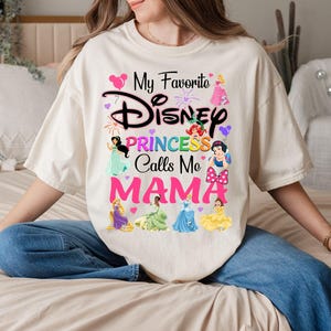 My Favorite Di nei Princess Calls Me Mama png, Princesses png, Dinei Mama png, Gift From Daughter png, Family Trip png, digital download