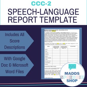 May include: A speech-language report template, titled "CCC-2," with the text "Speech-Language Report Template." The document includes score descriptions and is compatible with Google Docs and Microsoft Word files. The Mads Speechie Shop logo is visible.