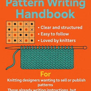Puede incluir: Una portada de libro naranja con el título "The Knitting Pattern Writing Handbook" en color turquesa. La portada incluye un diagrama de tejido, una aguja de tejer y el texto "Claro y estructurado", "Fácil de seguir" y "Amado por los tejedores".