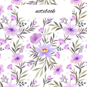 May include: A notebook with a floral design. The cover features a white background with a pattern of purple and light purple flowers, green leaves, and the word "notebook" in black script.