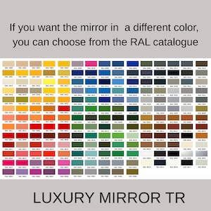 You can choose the different color from the RAL catalogue.