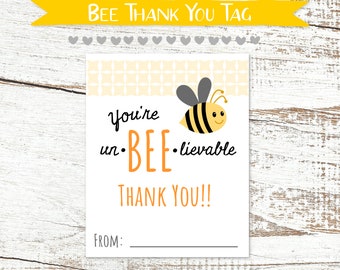 Printable Un - bee - lievable Thank You Tag