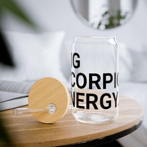 Big Scorpio Energy Sipper Glass, 16oz - Zodiac Drinkware for Scorpio Fans - Astrology Gift, Birthday Present, Unique Barware, Constellation