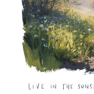 May include: An impressionistic painting of a sunlit meadow filled with wildflowers and tall grass. The artwork features a quote that reads "LIVE IN THE SUNSHINE" by Ralph Waldo Emerson.
