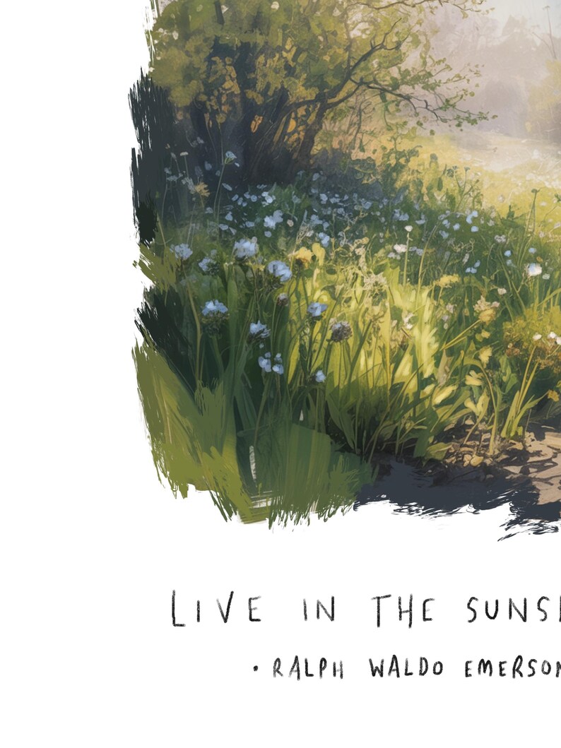 May include: An impressionistic painting of a sunlit meadow filled with wildflowers and tall grass. The artwork features a quote that reads "LIVE IN THE SUNSHINE" by Ralph Waldo Emerson.