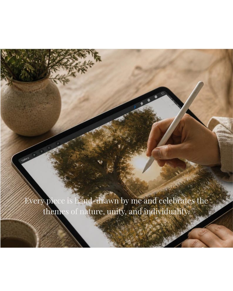 May include: A digital painting of a tree and landscape is displayed on a tablet screen. A hand holds a stylus, creating the artwork. The text reads: "Every piece is hand-drawn by me and celebrates the themes of nature, unity, and individuality."