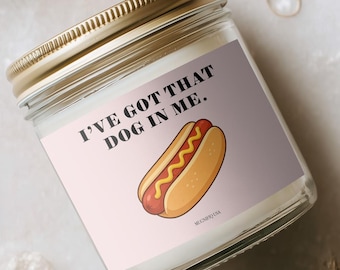 I Got That Dog In Me Candle  Hot Dog Candle Funny Food Candle  Unique Gift  Novelty Candle Decor  Handmade Candle Hot Dog Lovers M-0168