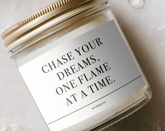 Chase Your Dreams Candle Motivational Quote Candle Inspirational Gift Self Care Decor Positive Affirmation Candle Mindset Gift M-0119