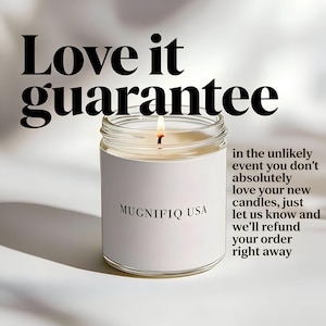 May include: A burning candle in a clear glass jar with a white label. The label reads "MUGNIFIQ USA." Above the jar is the text "Love it guarantee." Text on the right details a refund policy.
