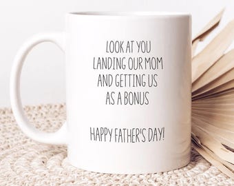 Custom Mug for Dad Personalized Step Dad Father's Day Gifts Dad Mug Stepdad Gifts Look At You Landing Our Mom And Getting Us As A Bonus