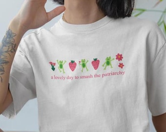 Lovely Day to Smash the Patriarchy Tshirt