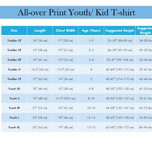 May include: A chart titled "All-over Print Youth/Kid T-shirt" with size, length, chest width, age, suggested height, and weight. Sizes range from Toddler 2T to Youth XL, with measurements in inches and pounds.