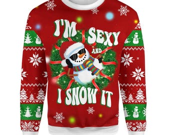 Lustiges Weihnachts-Sweatshirt Sexy Schneemann, ich bin sexy und ich schneit, Fake Ugly Xmas Sweater, Urlaub Humor Pullover Geschenk für Männer Frauen