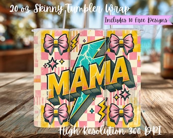May include: A 20 oz skinny tumbler wrap with a retro design. The tumbler features the word "MAMA" in yellow with a teal lightning bolt, pink bows, and star accents on a pink and cream checkered background. Text includes "Includes 10 Free Designs" and "High Resolution 300 DPI".