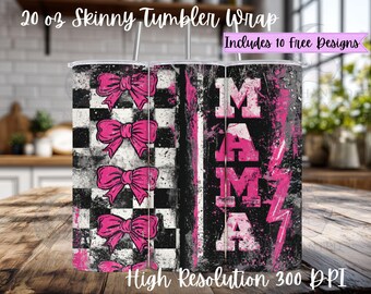 May include: A 20 oz skinny tumbler wrap with a black and white checkered pattern and pink bows. The other side features the word "MAMA" in pink with a pink lightning bolt. The text "Includes 10 Free Designs" is also visible.