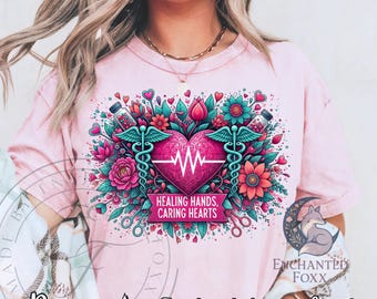 Healing Hands Caring Hearts PNG, Nurse Appreciation Shirt Design, Medical Floral Heart Graphic, Healthcare Sublimation PNG