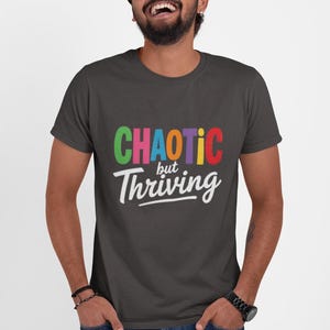 Comfort Colors Chaotic But Thriving Shirt Funny Rainbow Graphic Tee Mental Health Self Care Quote Unisex T-Shirt Gift For Women