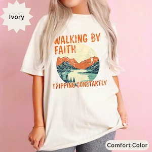 Comfort Colors® Walking by Faith Tripping Constantly, Inspirational Shirt, Christian Shirt, Minimal Christian Shirt for Women