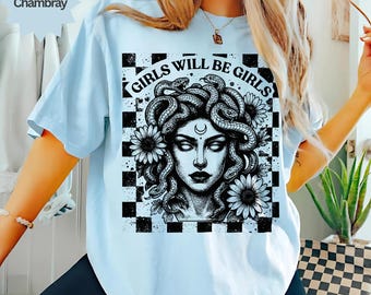 Medusa Graphic Tee, Girls Will Be Girls, Feminist Goth Shirt