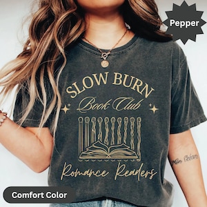 Comfort color Slow Burn Book Club Shirt Bookish Shirt Romance Book Girlie Morally Book Lover Romance Reader Book Club Shirt Bookish Gift