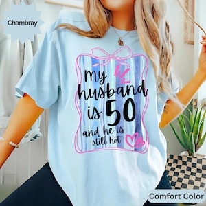 My Husband is 50 T-Shirt, Birthday Gift for Husband, Husband 50th Birthday Shirt, Funny Husband Shirt, Gift for Him, Husband T-Shirts