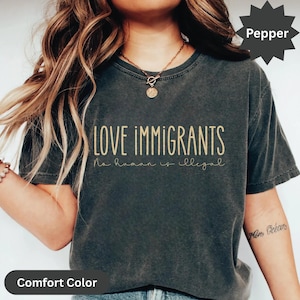 Love Immigrants T-shirt, Pro-immigrant rights tee, No deportations Shirt, DACA support Shirt, Anti Racism Shirt, Anti Fascism Shirt