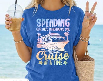 Funny Cruise T-Shirt: Spending Our Kids Inheritance 2026