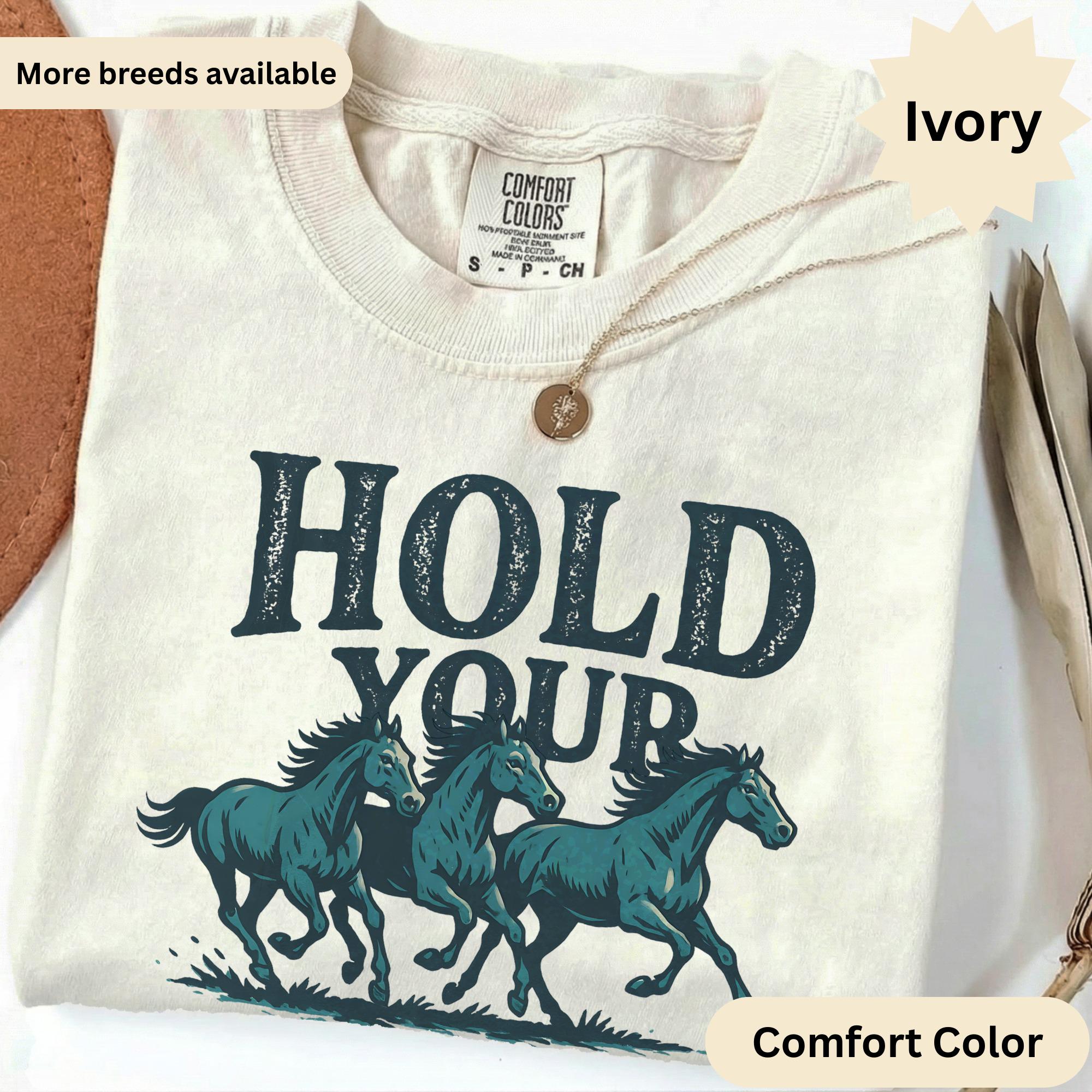 Hold Your Horses Graphic T-shirt, Equestrian Gift, Animal Print