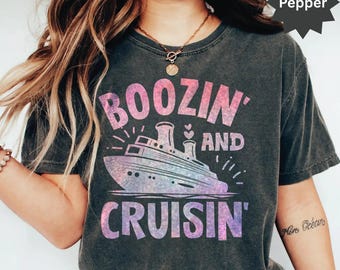 Boozin' and Cruisin' Shirt, Funny Cruise Vacation Tee2026