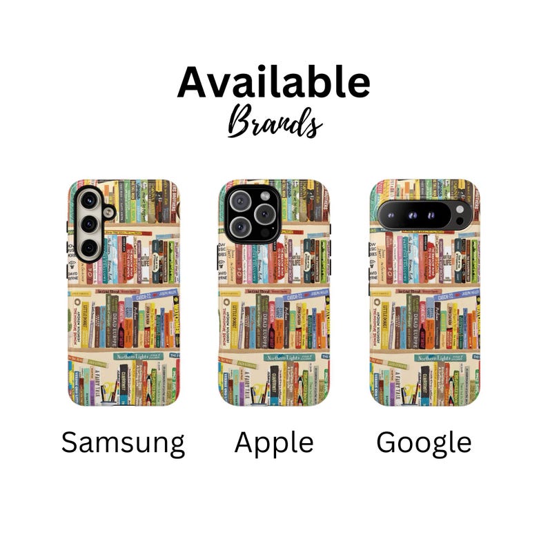 May include: Phone cases with a bookshelf design. The cases are available for Samsung, Apple, and Google phones. The text "Available Brands" is at the top of the image. The cases feature a colorful bookshelf design.