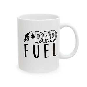 Dad Fuel Mug - Fun & Quirky Ceramic Mug - Perfect Gift for Coffee Lovers, Unique Kitchen Decor, Funny Quote Mug,  Morning Motivation