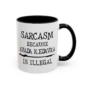 Sarcastic HP Quote Coffee Mug: Avada Kedavra Humor