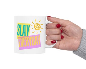 Motivational Ceramic Mug, - SLAY EVERYDAY- Coffee Cup, Inspirational Tea Mug, Empowering Quote Drinkware, Positive Affirmation Gift, Office